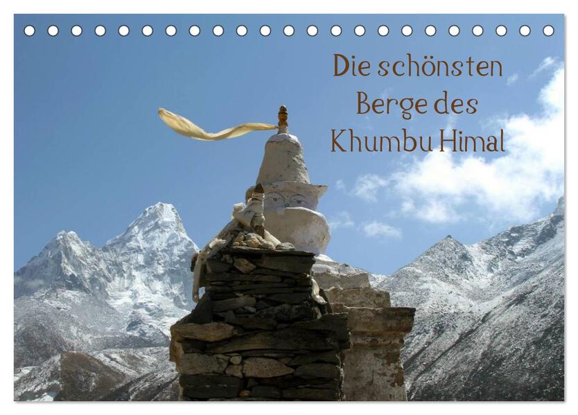 Die schönsten Berge des Khumbu Himal (Tischkalender 2024 DIN A5 quer) CALVENDO Monatskalender