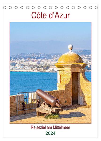 Côte dAzur - Reiseziel am Mittelmeer (Tischkalender 2024 DIN A5 hoch) CALVENDO Monatskalender