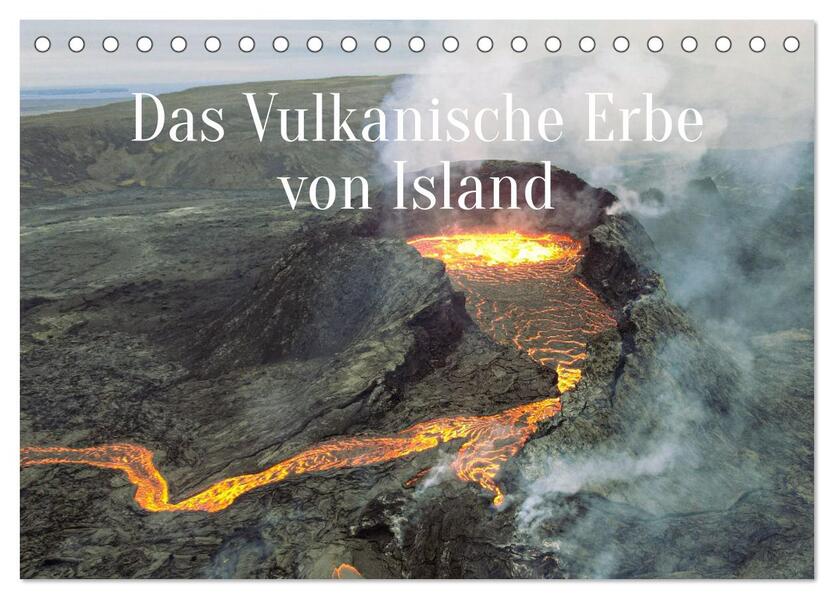 Das Vulkanische Erbe von Island (Tischkalender 2024 DIN A5 quer) CALVENDO Monatskalender