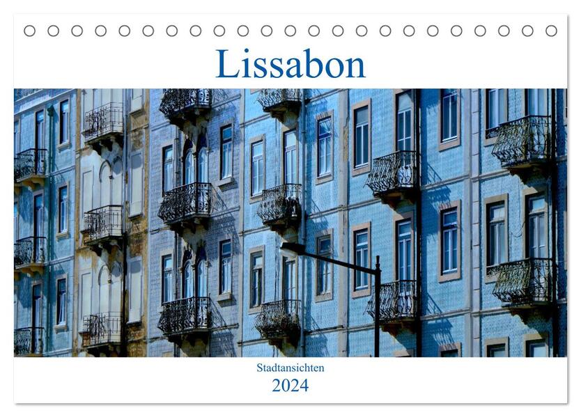 Lissabon Stadtansichten 2024 (Tischkalender 2024 DIN A5 quer) CALVENDO Monatskalender