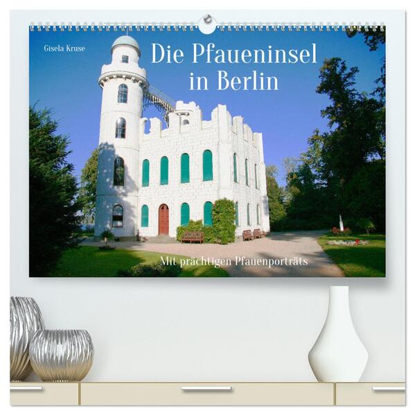 Die Pfaueninsel in Berlin (hochwertiger Premium Wandkalender 2024 DIN A2 quer) Kunstdruck in Hochglanz
