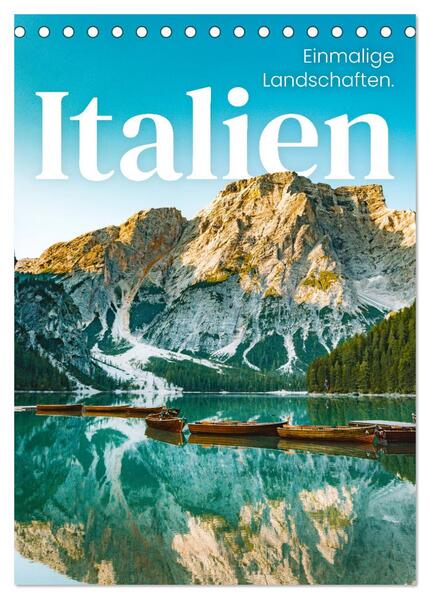 Italien - Einmalige Landschaften. (Tischkalender 2024 DIN A5 hoch) CALVENDO Monatskalender