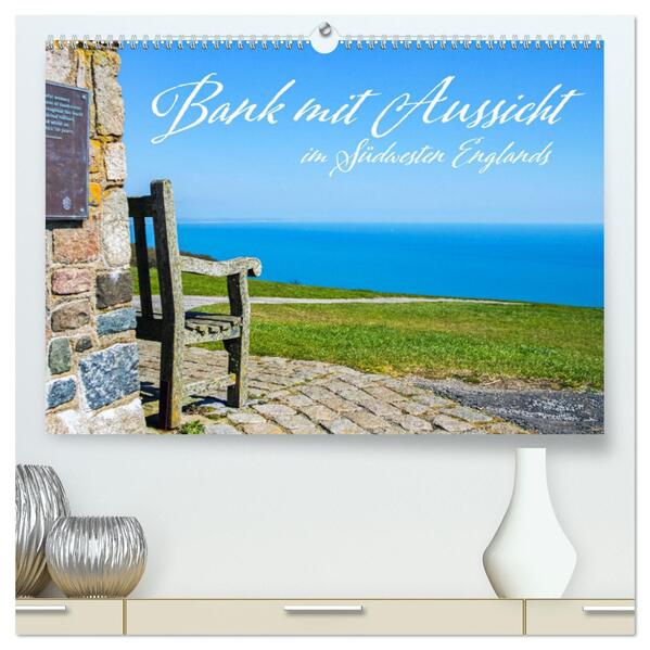 Bank mit Aussicht im Südwesten Englands (hochwertiger Premium Wandkalender 2024 DIN A2 quer) Kunstdruck in Hochglanz