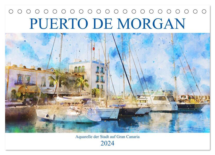 Puerto de Morgan - Aquarell der Hafenstadt auf Gran Canaria (Tischkalender 2024 DIN A5 quer) CALVENDO Monatskalender