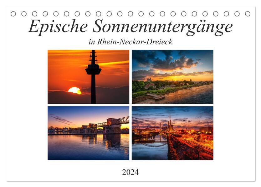 Epische Sonnenuntergänge im Rhein-Neckar-Kreis (Tischkalender 2024 DIN A5 quer) CALVENDO Monatskalender