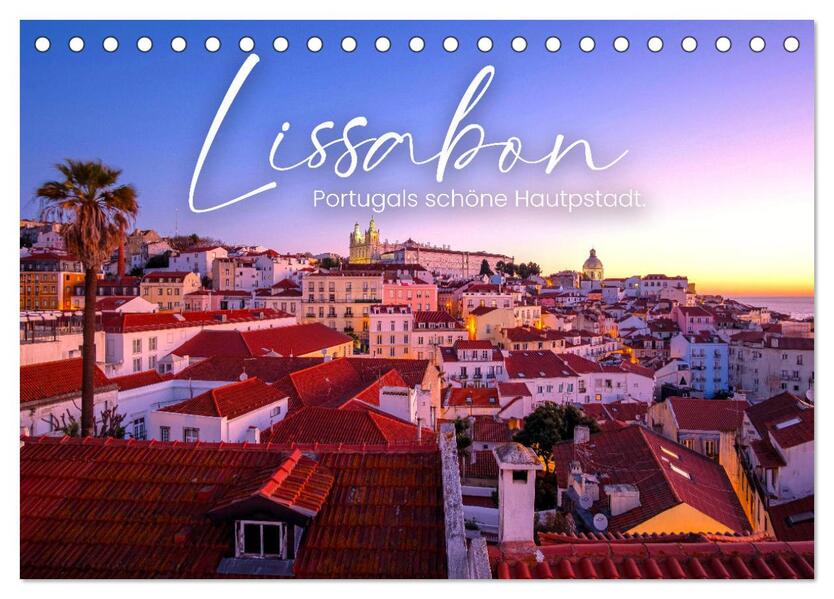 Lissabon - Portugals schöne Hauptstadt. (Tischkalender 2024 DIN A5 quer) CALVENDO Monatskalender