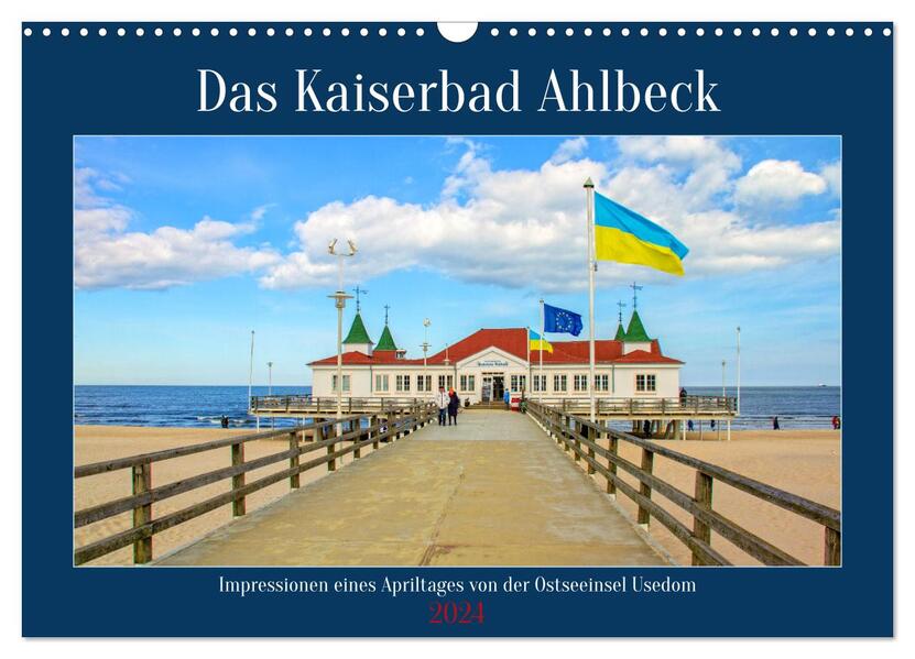 Das Kaiserbad Ahlbeck Augenblicke eines Apriltages von der Ostseeinsel Usedom (Wandkalender 2024 DIN A3 quer) CALVENDO Monatskalender