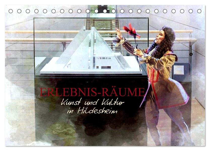 Erlebnis-Räume Kunst und Kultur in Hildesheim (Tischkalender 2024 DIN A5 quer) CALVENDO Monatskalender