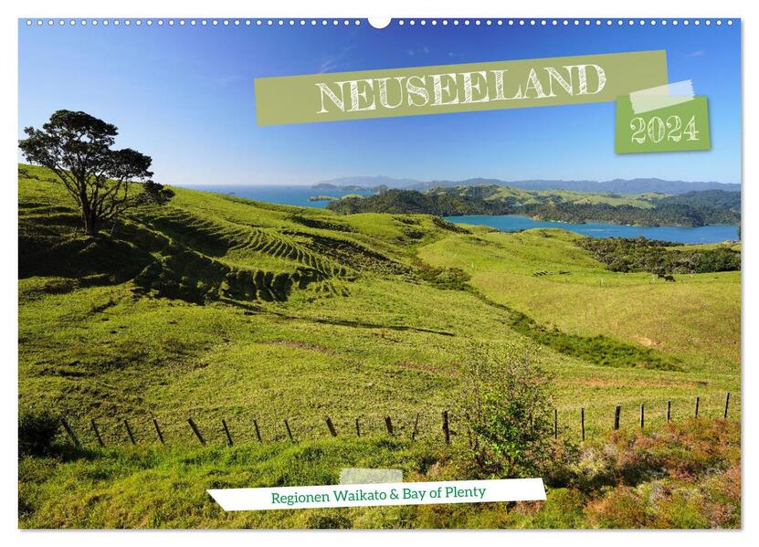 Neuseeland - Regionen Waikato und Bay of Plenty (Wandkalender 2024 DIN A2 quer) CALVENDO Monatskalender