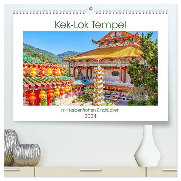 Kek-Lok Tempel mit farbenfrohen Eindrücken (hochwertiger Premium Wandkalender 2024 DIN A2 quer) Kunstdruck in Hochglanz