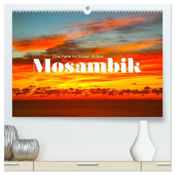 Mosambik - Eine Perle im Süden Afrikas. (hochwertiger Premium Wandkalender 2024 DIN A2 quer) Kunstdruck in Hochglanz