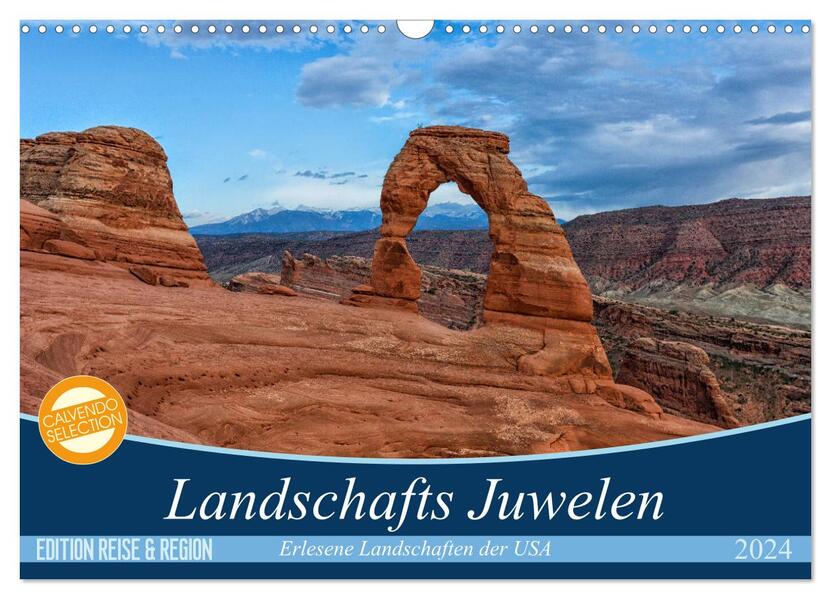 Landschafts Juwelen - Erlesene Landschaften der USA (Wandkalender 2024 DIN A3 quer) CALVENDO Monatskalender