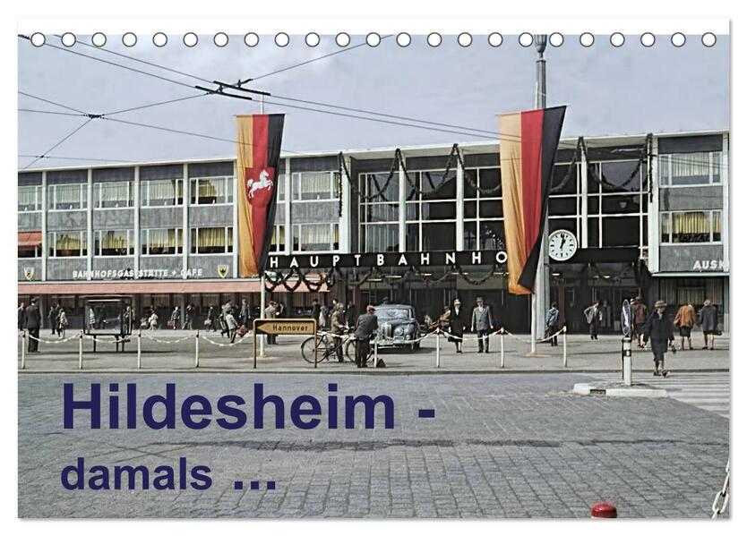 Hildesheim - damals ... (Tischkalender 2024 DIN A5 quer) CALVENDO Monatskalender