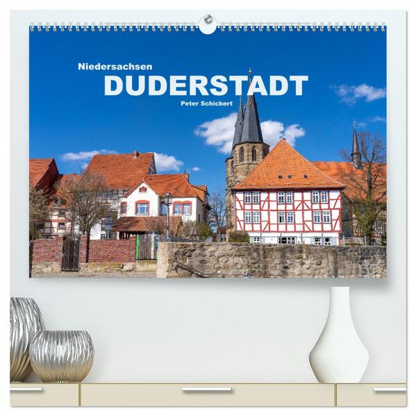 Niedersachsen - Duderstadt (hochwertiger Premium Wandkalender 2024 DIN A2 quer) Kunstdruck in Hochglanz