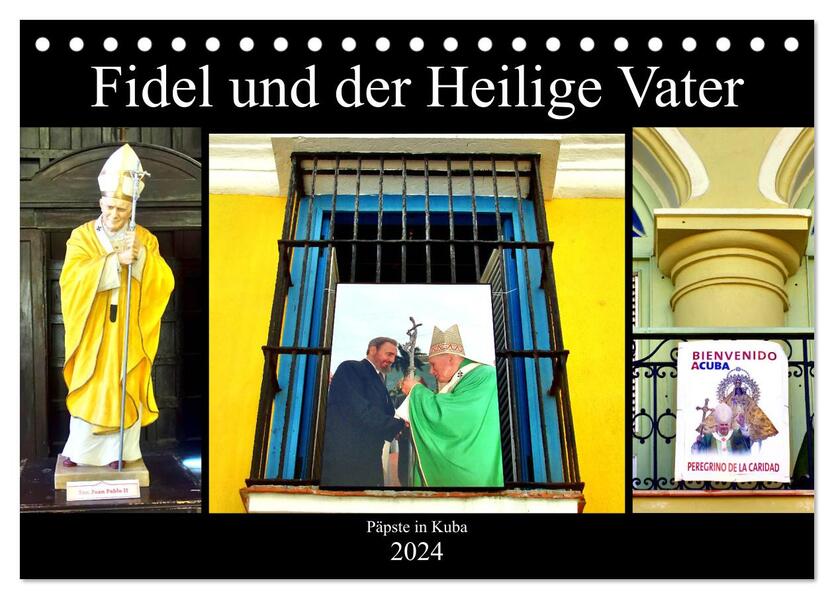 Fidel und der Heilige Vater - Päpste in Kuba (Tischkalender 2024 DIN A5 quer) CALVENDO Monatskalender