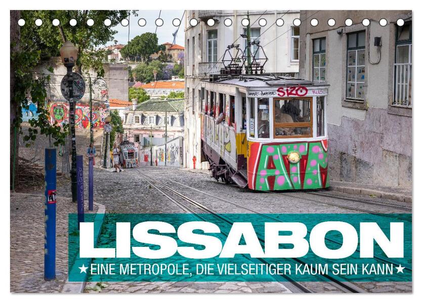 Lissabon - Eine Metropole die vielseitiger kaum sein kann. (Tischkalender 2024 DIN A5 quer) CALVENDO Monatskalender