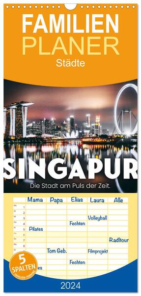 Familienplaner 2024 - Singapur - Die Stadt am Puls der Zeit. mit 5 Spalten (Wandkalender 21 x 45 cm) CALVENDO