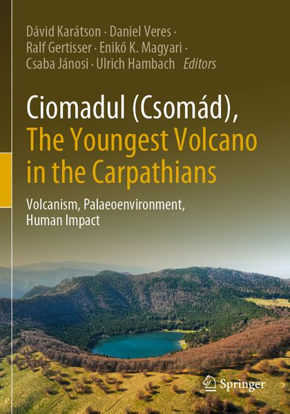 Ciomadul (Csomád) The Youngest Volcano in the Carpathians