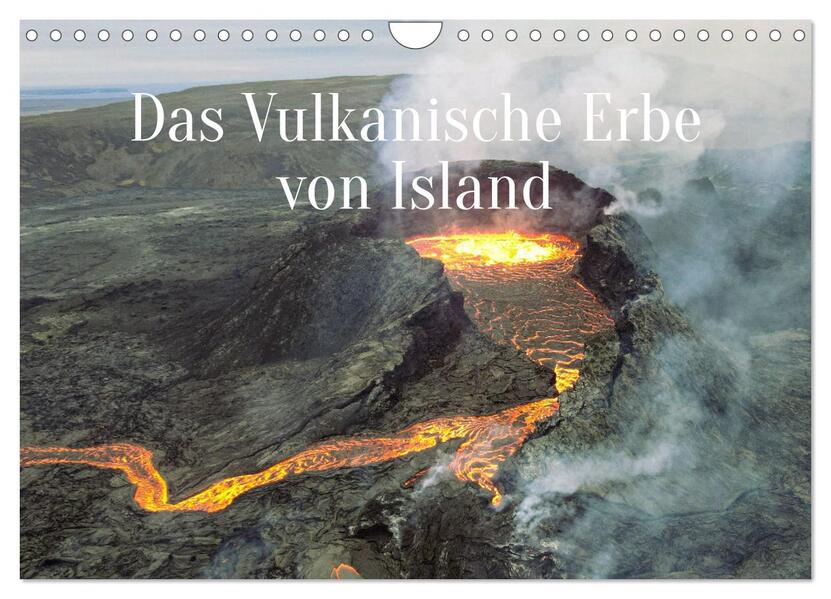 Das Vulkanische Erbe von Island (Wandkalender 2024 DIN A4 quer) CALVENDO Monatskalender
