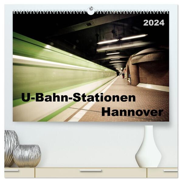 U-Bahn-Stationen Hannover (hochwertiger Premium Wandkalender 2024 DIN A2 quer) Kunstdruck in Hochglanz