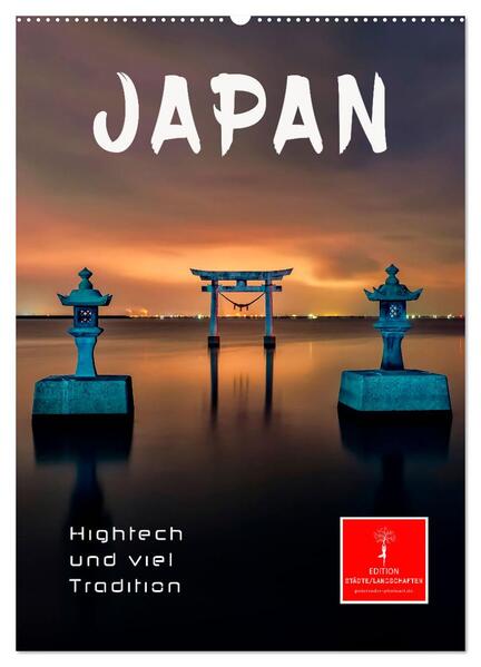 Japan - Hightech und viel Tradition (Wandkalender 2024 DIN A2 hoch) CALVENDO Monatskalender