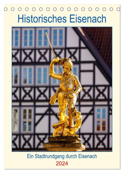 Historisches Eisenach (Tischkalender 2024 DIN A5 hoch) CALVENDO Monatskalender
