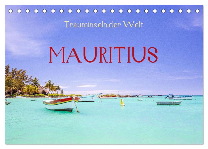 Trauminseln der Welt - Mauritius (Tischkalender 2024 DIN A5 quer) CALVENDO Monatskalender
