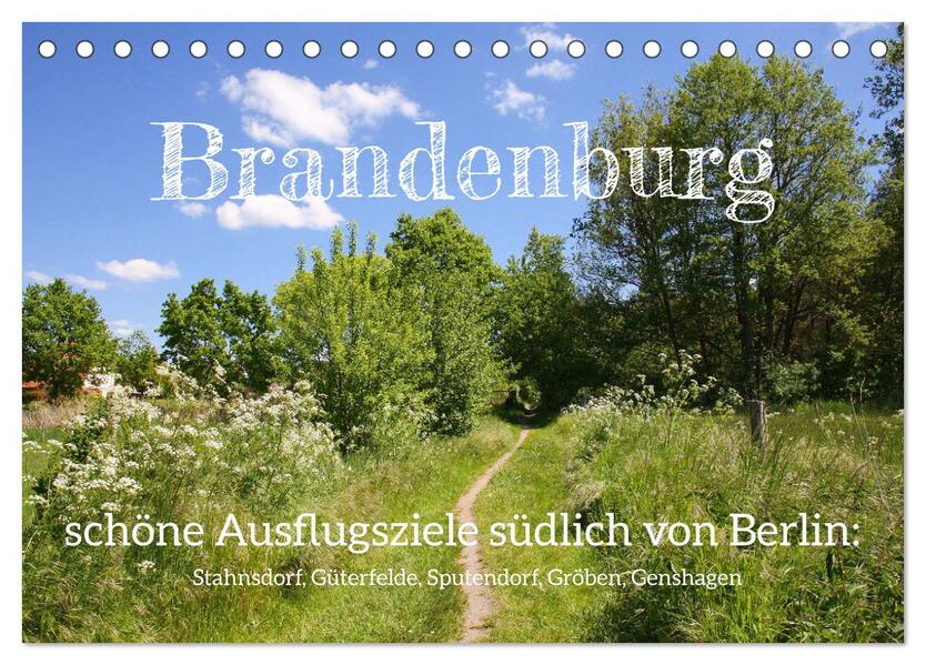 Brandenburg - schöne Ausflugsziele südlich von Berlin (Tischkalender 2024 DIN A5 quer) CALVENDO Monatskalender
