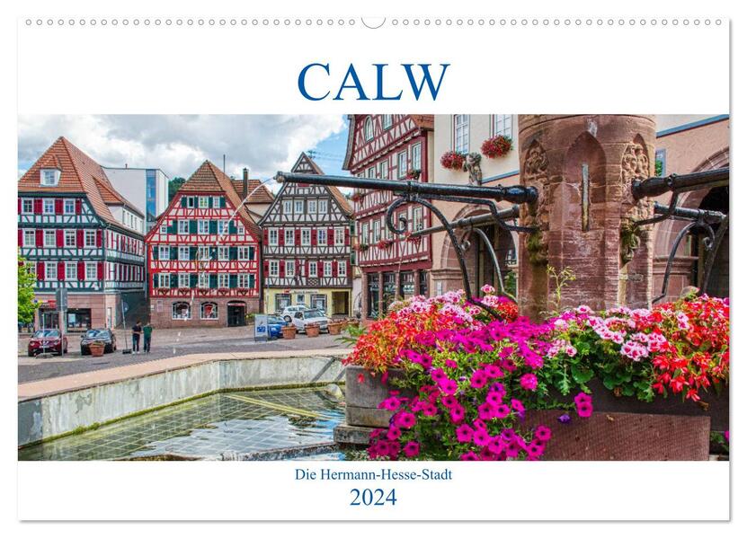 Calw - Die Hermann-Hesse-Stadt (Wandkalender 2024 DIN A2 quer) CALVENDO Monatskalender
