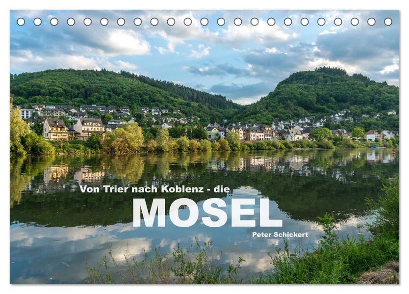 Von Trier nach Koblenz - Die Mosel (Tischkalender 2024 DIN A5 quer) CALVENDO Monatskalender