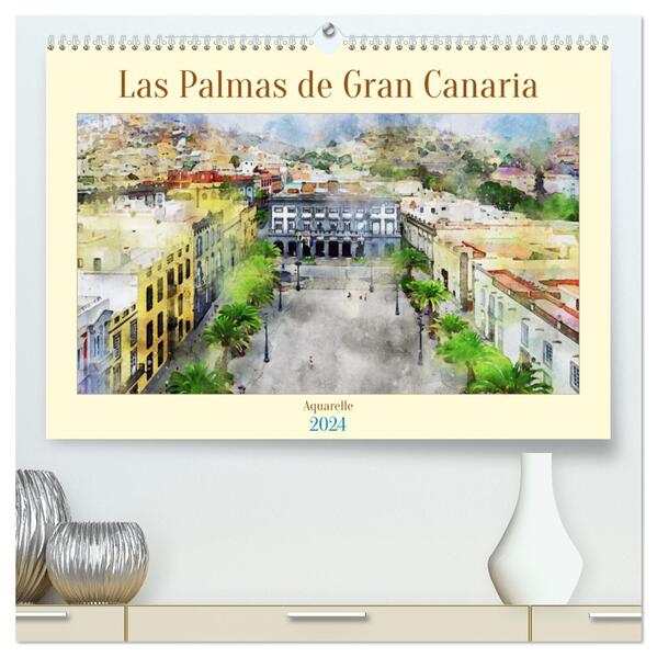 Las Palmas de Gran Canaria - Aquarelle (hochwertiger Premium Wandkalender 2024 DIN A2 quer) Kunstdruck in Hochglanz