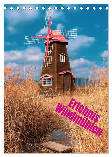 Erlebnis Windmühle (Tischkalender 2024 DIN A5 hoch) CALVENDO Monatskalender