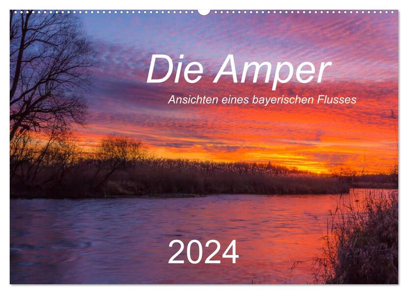 Die Amper - Ansichten eines bayerischen Flusses (Wandkalender 2024 DIN A2 quer) CALVENDO Monatskalender