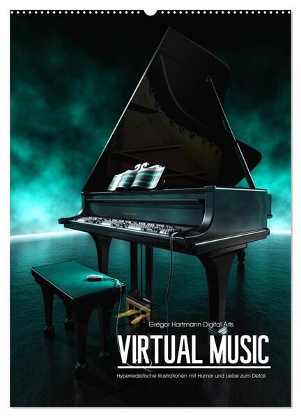 VIRTUAL MUSIC - Musikinstrumente in Hyperrealistischen Illustrationen (Wandkalender 2024 DIN A2 hoch) CALVENDO Monatskalender