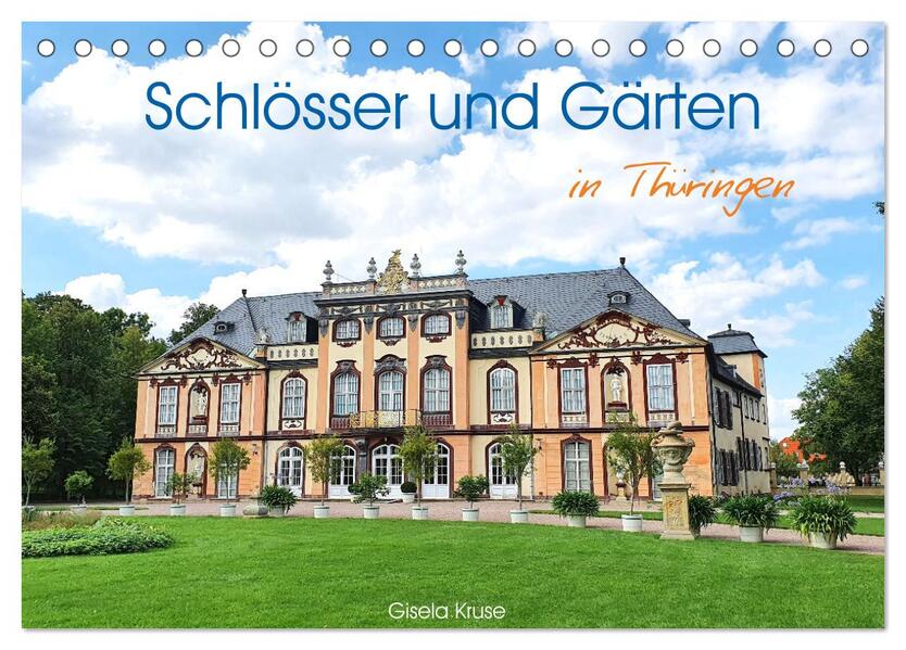 Schlösser und Gärten in Thüringen (Tischkalender 2024 DIN A5 quer) CALVENDO Monatskalender