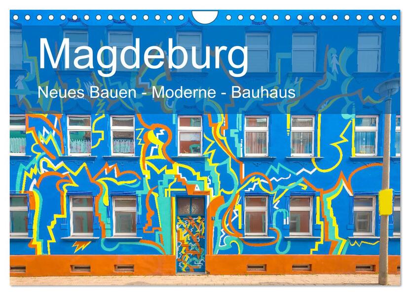 Magdeburg - Neues Bauen - Moderne - Bauhaus (Wandkalender 2024 DIN A4 quer) CALVENDO Monatskalender