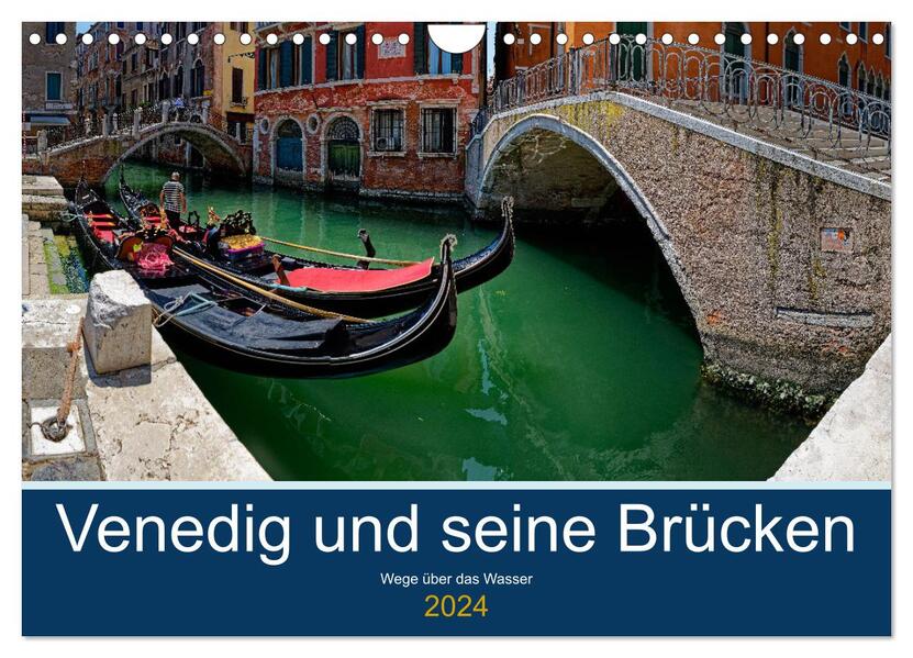 Venedig und seine Brücken (Wandkalender 2024 DIN A4 quer) CALVENDO Monatskalender