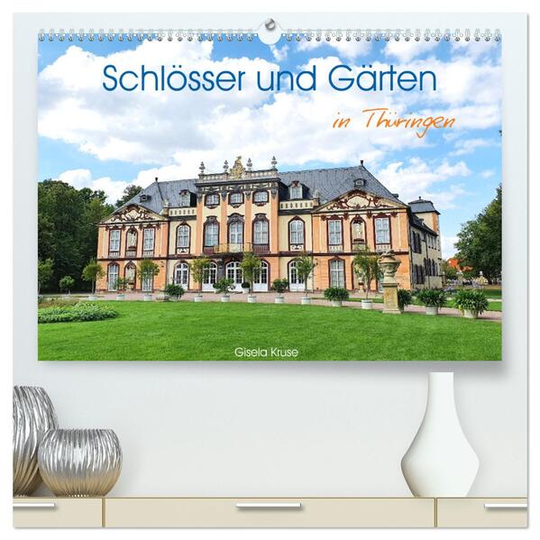 Schlösser und Gärten in Thüringen (hochwertiger Premium Wandkalender 2024 DIN A2 quer) Kunstdruck in Hochglanz