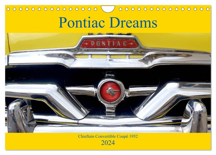 Pontiac Dreams - Chieftain Convertible Coupé 1952 (Wandkalender 2024 DIN A4 quer) CALVENDO Monatskalender