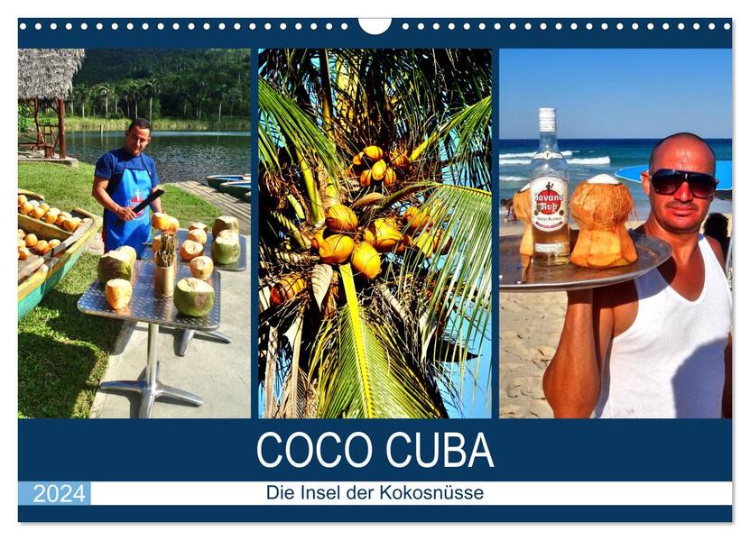 COCO CUBA - Die Insel der Kokosnüsse (Wandkalender 2024 DIN A3 quer) CALVENDO Monatskalender