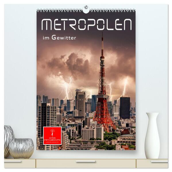 Metropolen im Gewitter (hochwertiger Premium Wandkalender 2024 DIN A2 hoch) Kunstdruck in Hochglanz