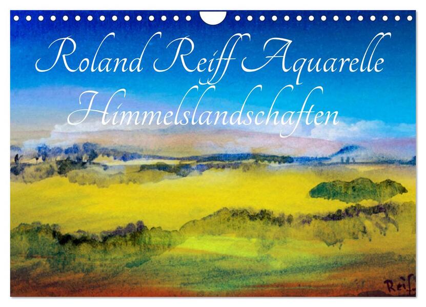 Roland Reiff Aquarelle Himmelslanschaften (Wandkalender 2024 DIN A4 quer) CALVENDO Monatskalender
