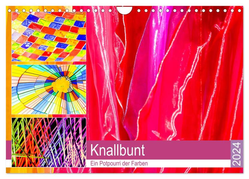 Knallbunt - Ein Potpourri der Farben (Wandkalender 2024 DIN A4 quer) CALVENDO Monatskalender