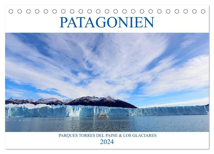 Patagonien - Parques Torres del Paine und Los Glaciares (Tischkalender 2024 DIN A5 quer) CALVENDO Monatskalender