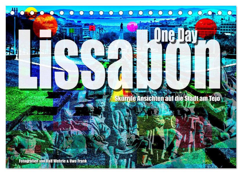 Lissabon One Day (Tischkalender 2024 DIN A5 quer) CALVENDO Monatskalender