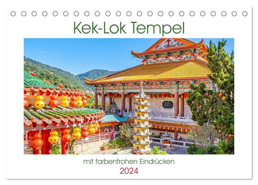 Kek-Lok Tempel mit farbenfrohen Eindrücken (Tischkalender 2024 DIN A5 quer) CALVENDO Monatskalender