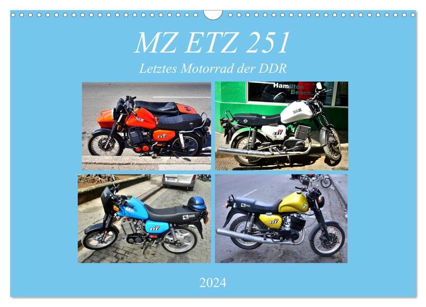MZ ETZ 251 - Letztes Motorrad der DDR (Wandkalender 2024 DIN A3 quer) CALVENDO Monatskalender