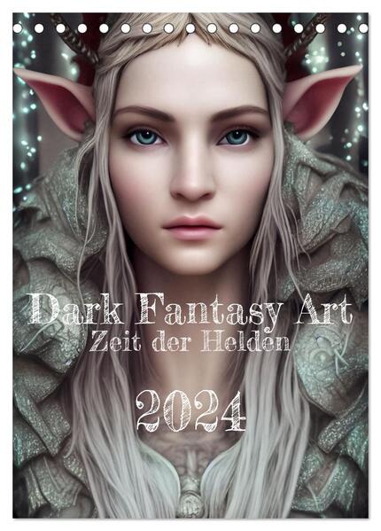 Dark Fantasy Art - Zeit der Helden (Tischkalender 2024 DIN A5 hoch) CALVENDO Monatskalender