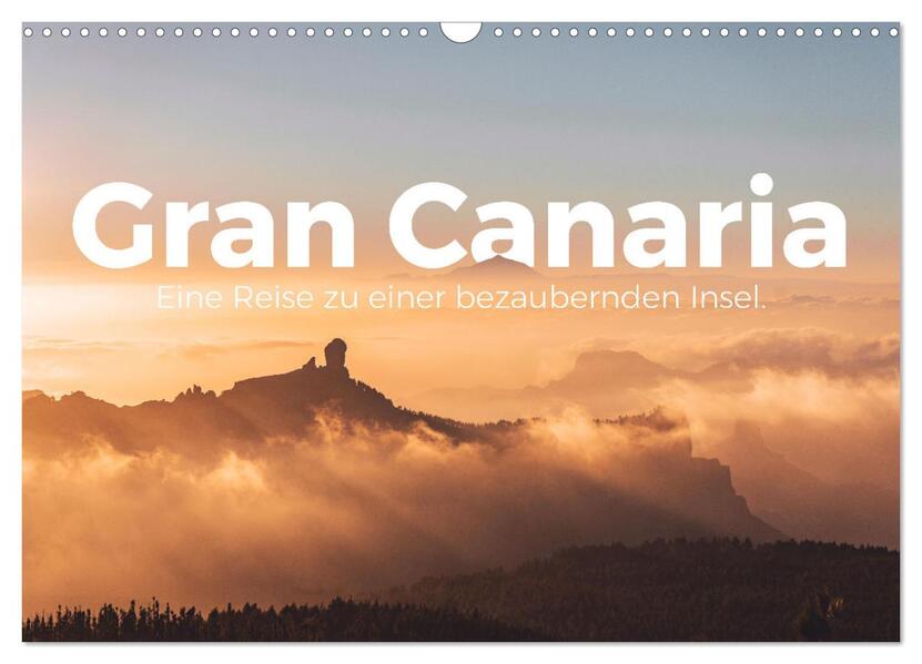Gran Canaria - Eine Reise zu einer bezaubernden Insel. (Wandkalender 2024 DIN A3 quer) CALVENDO Monatskalender