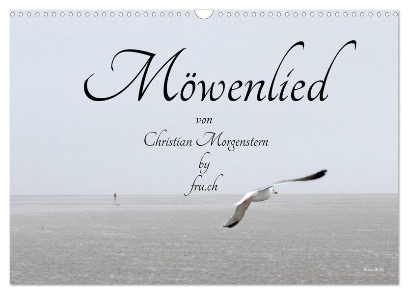 Möwenlied von Christian Morgenstern by fru.ch (Wandkalender 2024 DIN A3 quer) CALVENDO Monatskalender
